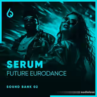Freshly Squeezed Samples Serum Future Eurodance Volume 2 [Synth Presets]
