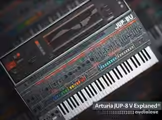 Groove3 Arturia Jup-8 V Explained [TUTORiAL]