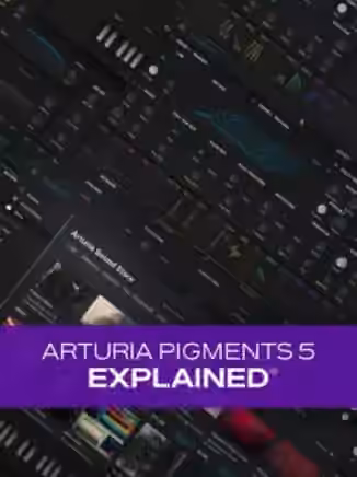 Groove3 Arturia Pigments 5 Explained [TUTORiAL]