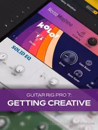 Groove3 Guitar Rig 7 Pro Getting Creative [TUTORiAL]