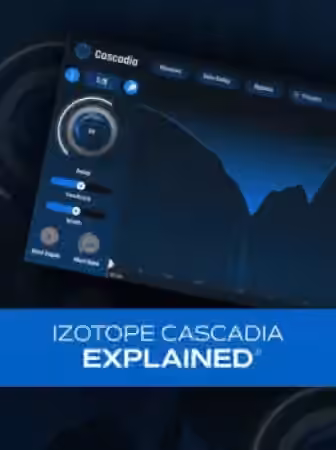 Groove3 iZotope Cascadia Explained [TUTORiAL]