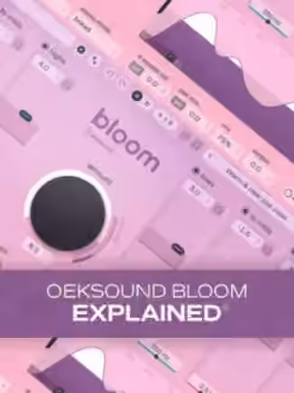 Groove3 oeksound bloom Explained [TUTORiAL]