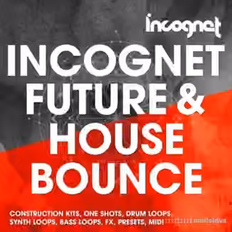 Incognet Incognet Future and House Bounce [WAV, MiDi, Synth Presets]