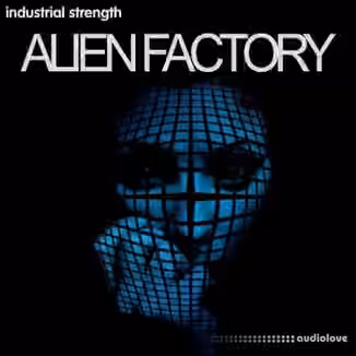 Industrial Strength Alien Factory [WAV, Synth Presets]