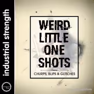 Industrial Strength Records Weird Little One Shots [WAV, Synth Presets]
