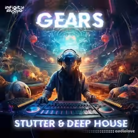 Infinity Audio Gears - Stutter and Deep House [WAV, MiDi]