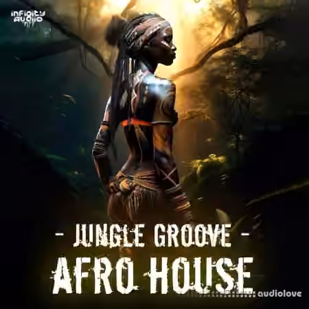 Infinity Audio Jungle Groove Afro House [WAV, MiDi]