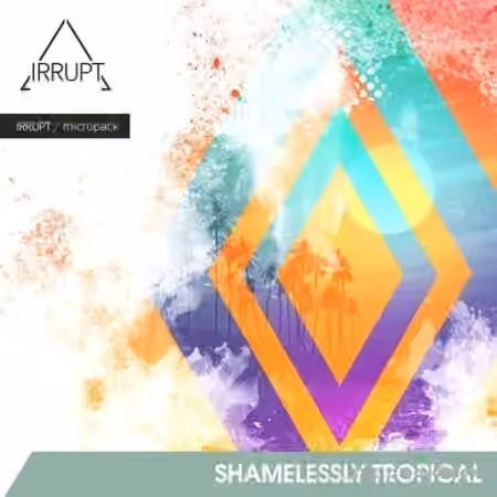 Irrupt SHAMELESSLY TROPICAL [WAV]