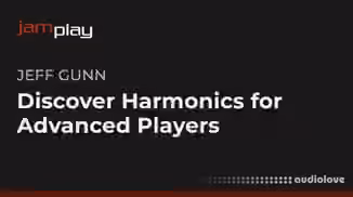 Jamplay Jeff Gunns Discover Harmonics for Advanced Players [TUTORiAL]