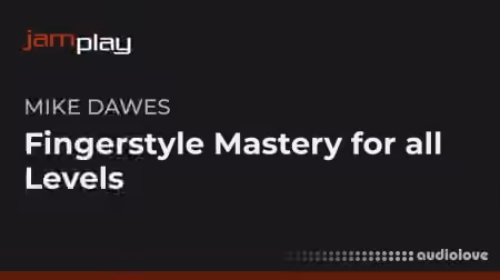 Jamplay Mike Dawes Fingerstyle Mastery for All Levels [TUTORiAL]