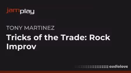 JamPlay Tony Martinez Tricks of the trade Rock Improv [TUTORiAL]