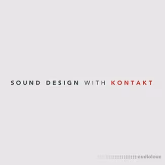 Kadenze Sound Design with KONTAKT [TUTORiAL]
