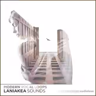 Laniakea Sounds Modern Vocal Loops [WAV]