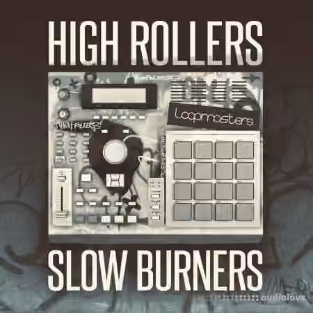 Loopmasters High Rollers Slow Burners [MULTiFORMAT]