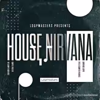 Loopmasters House Nirvana [MULTiFORMAT]