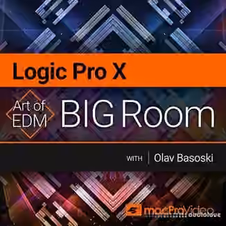 MacProVideo Logic Pro X 401 Art of EDM Big Room [TUTORiAL]