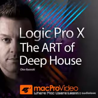 macProVideo Logic Pro X 408 The ART of Deep House [TUTORiAL]
