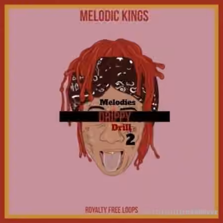 Melodic Kings Drippy Drill Melodies 2 [WAV]