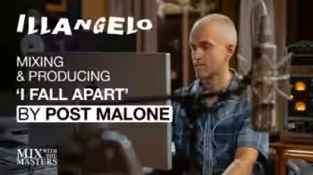 MixWithTheMasters Illangelo produces I Fall Apart by Post Malone Inside the Track #94 [TUTORiAL]