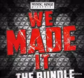 Mystic Kingz We Made It The Bundle [WAV, MiDi, Synth Presets]