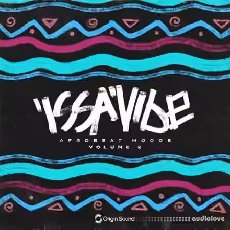 Origin Sound Issa Vibe 2 Afrobeat Moods [WAV]
