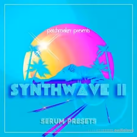 Patchmaker Synthwave II for Serum [Synth Presets]