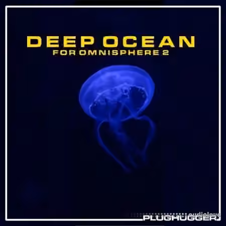 Plughugger Deep Ocean [Synth Presets]