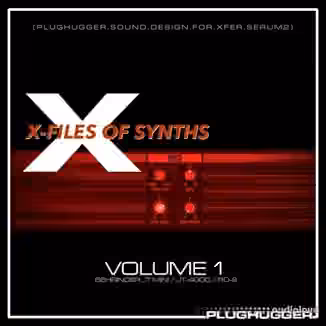 Plughugger X-Files Of Synths 1 For Xfer Serum 2 [Synth Presets]