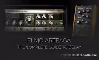Pro Studio Live Elmo Arteaga The Complete Guide to Delay [TUTORiAL]