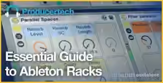 Producertech Essential Guide To Ableton Racks [TUTORiAL]