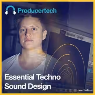 Producertech Essential Techno Sound Design [TUTORiAL]