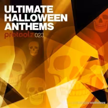 Protoolz Ultimate Halloween Anthems [WAV]