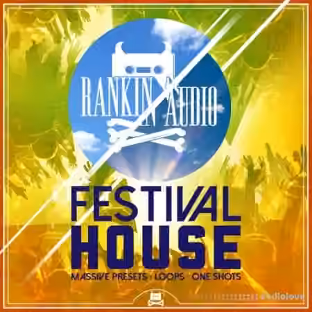 Rankin Audio Festival House [WAV, MiDi, Synth Presets]