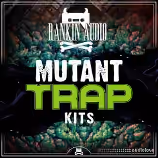 Rankin Audio Mutant Trap Kits [WAV, MiDi, Synth Presets]
