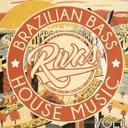 RIVAS (BR) Brazilian Bass and House Music Vol.1 [WAV, MiDi, Synth Presets]