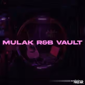 SamplesByMULAK The MULAK RnB Vault [WAV, MiDi, TUTORiAL]