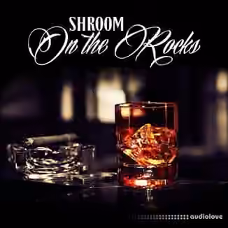 Shroom On the Rocks [WAV]