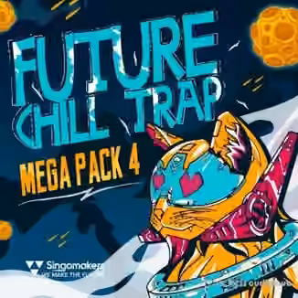 Singomakers Future Chill Trap Mega Pack Vol.4 [MULTiFORMAT]