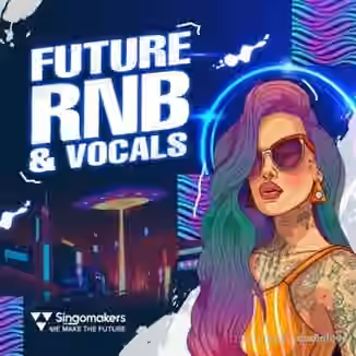 Singomakers Future RnB and Vocals [WAV, REX]