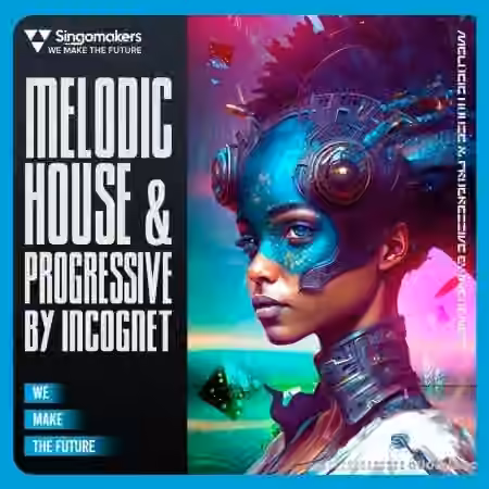 Singomakers Melodic House and Progressive by Incognet [MULTiFORMAT]