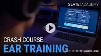 Slate Academy Ear Training Crash Course [TUTORiAL]