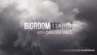Sonic Academy How To Make Big Room Techno with Christian Vance [TUTORiAL]