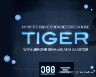 Sonic Academy How To Make Progressive House Tiger with Jerome Isma-Ae [TUTORiAL]