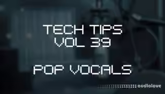 Sonic Academy Tech Tips Volume 39 with Austin Hull [TUTORiAL]