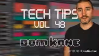 Sonic Academy Tech Tips Volume 48 with Dom Kane [TUTORiAL]
