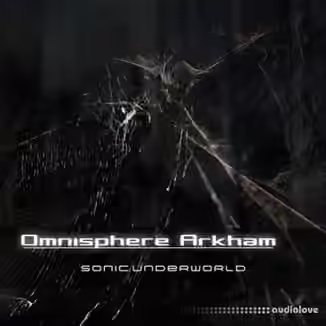 Sonic Underworld Omnisphere Arkham [Synth Presets]