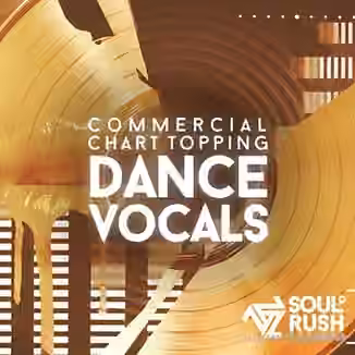 Soul Rush Records Commercial Chart Topping Dance Vocals [WAV]