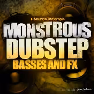 Sounds to Sample Monstrous Dubstep Basses and FX [WAV, Synth Presets]