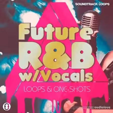 Soundtrack Loops Future RnB Vocal Loops and OneShots [WAV]