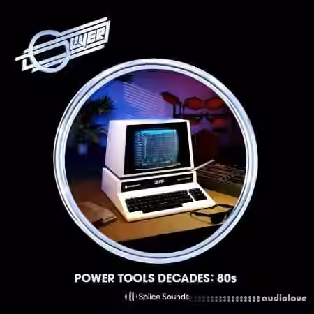Splice Sounds Oliver: Power Tools Decades 80's [WAV]